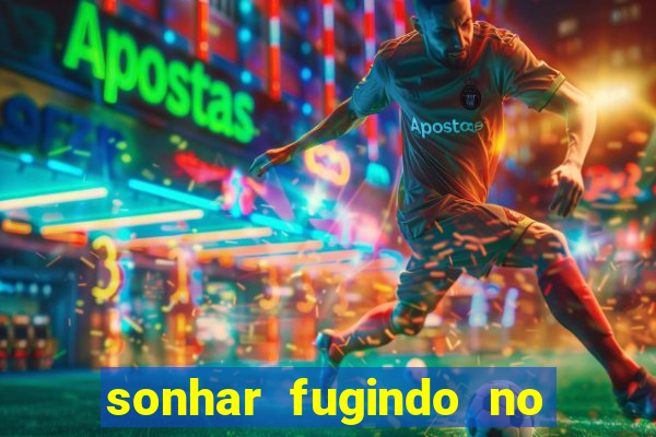 sonhar fugindo no jogo do bicho